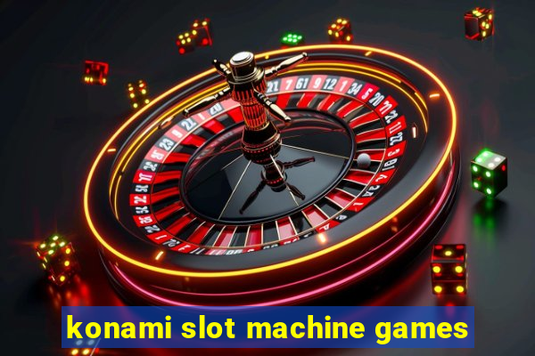 konami slot machine games