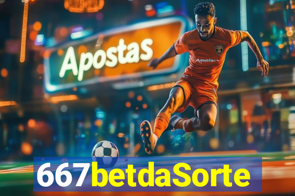 667betdaSorte