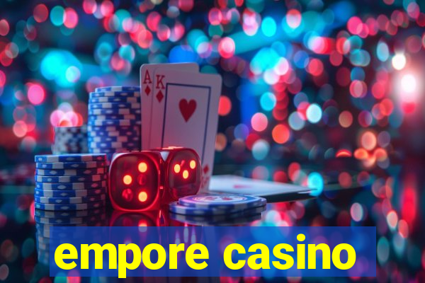 empore casino