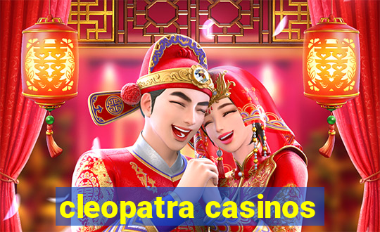 cleopatra casinos