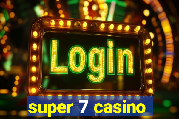 super 7 casino