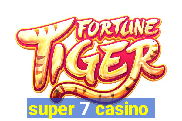 super 7 casino