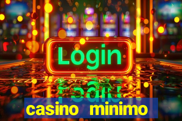 casino minimo deposito 1 euro