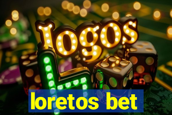 loretos bet