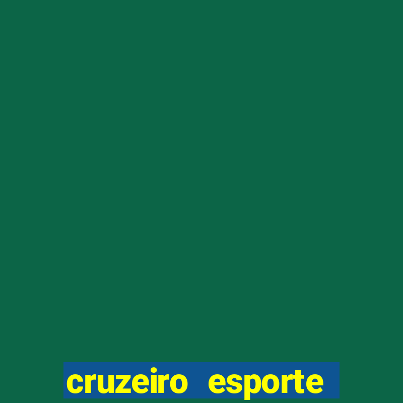 cruzeiro esporte clube x esporte clube bahia