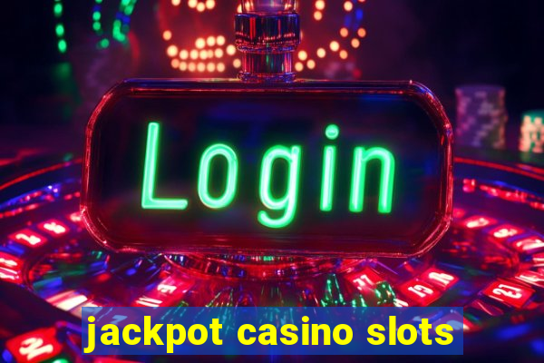 jackpot casino slots