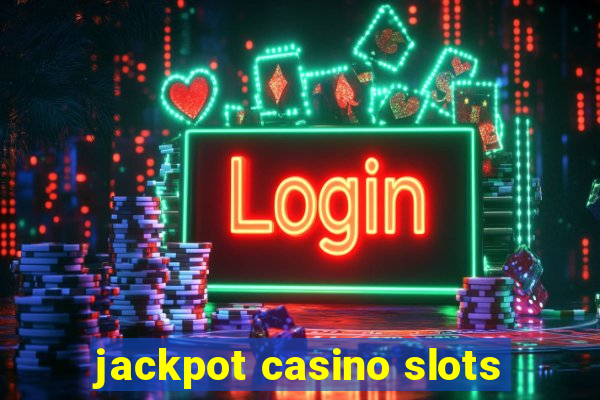 jackpot casino slots