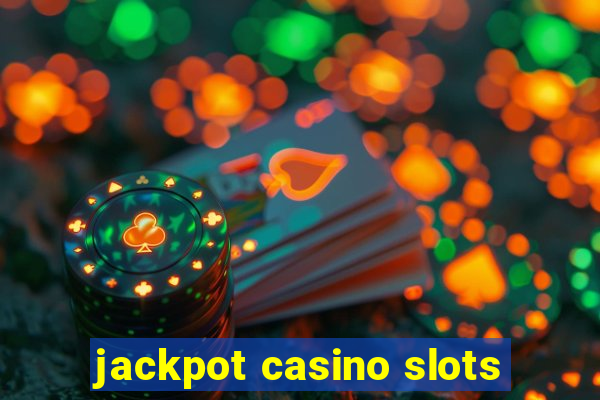 jackpot casino slots