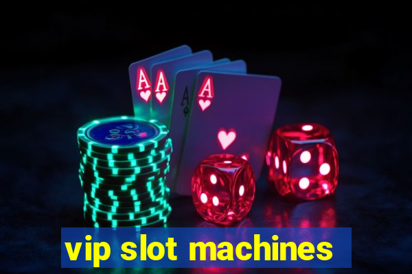 vip slot machines