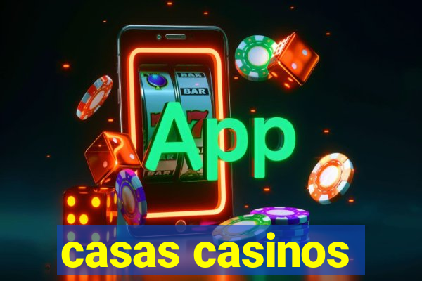 casas casinos