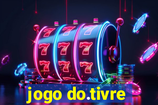 jogo do.tivre