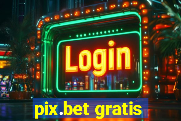 pix.bet gratis