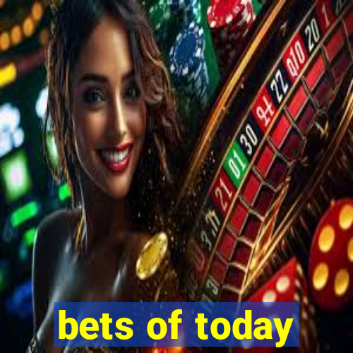 bets of today