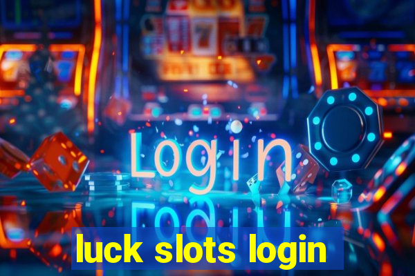 luck slots login