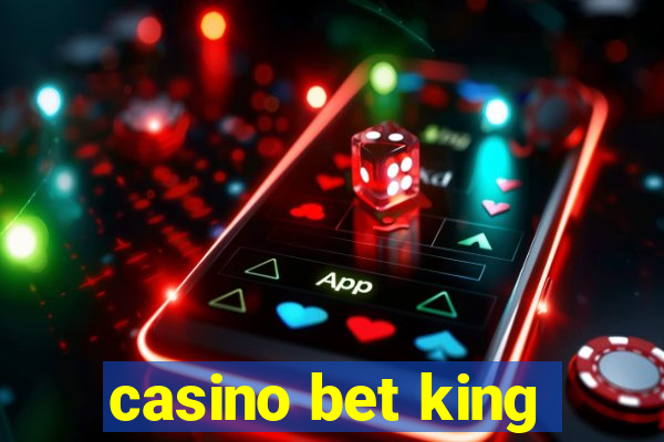 casino bet king