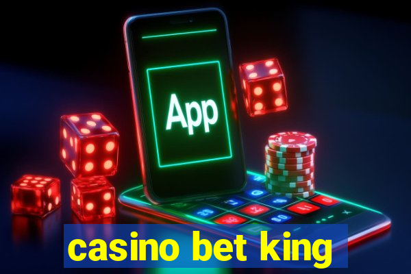 casino bet king