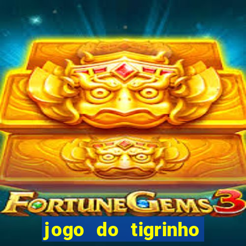 jogo do tigrinho play store