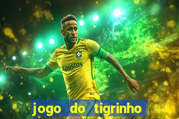 jogo do tigrinho play store