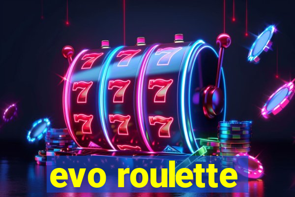 evo roulette