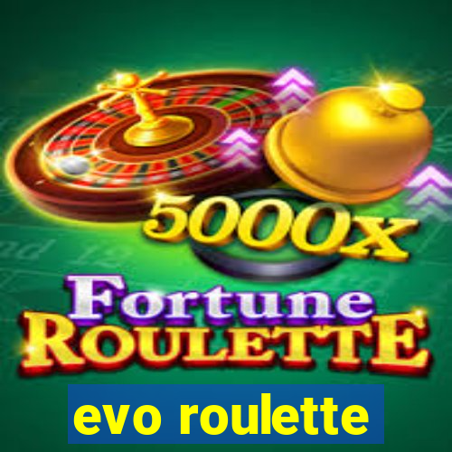 evo roulette