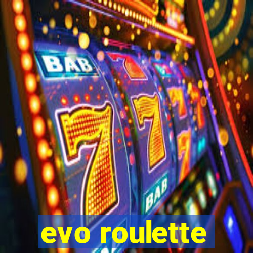 evo roulette