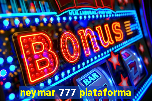 neymar 777 plataforma