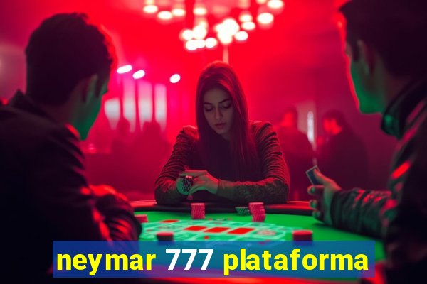 neymar 777 plataforma