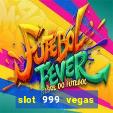 slot 999 vegas game ii