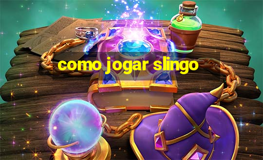 como jogar slingo