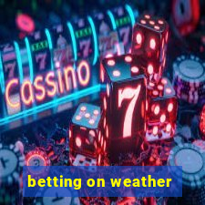 betting on weather