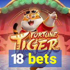 18 bets