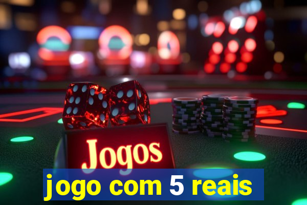 jogo com 5 reais