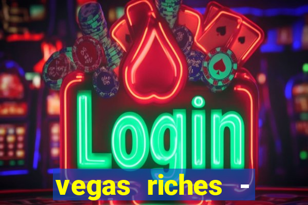 vegas riches - casino games