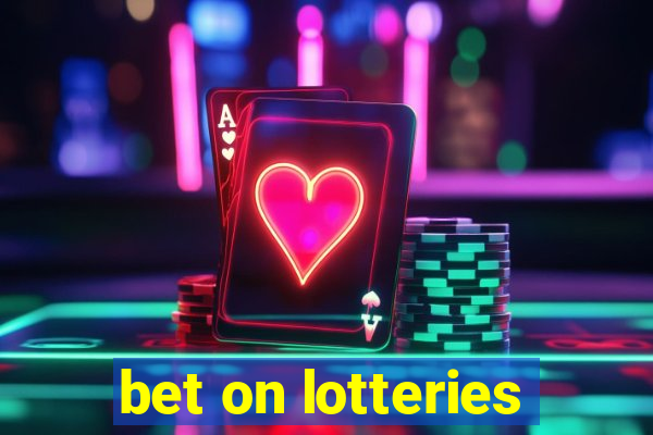 bet on lotteries