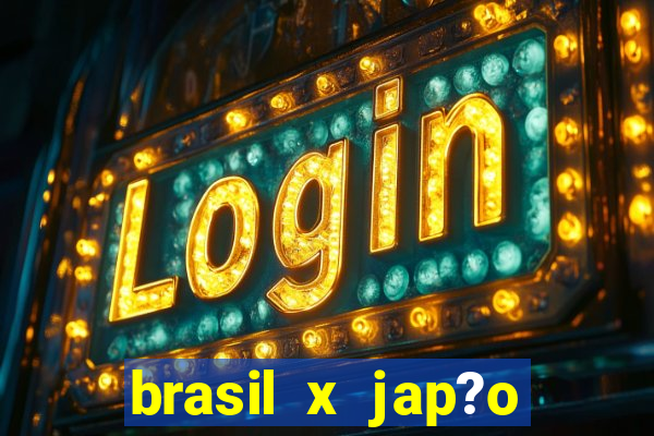 brasil x jap?o v?lei feminino hoje