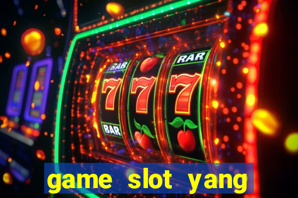 game slot yang gacor hari ini