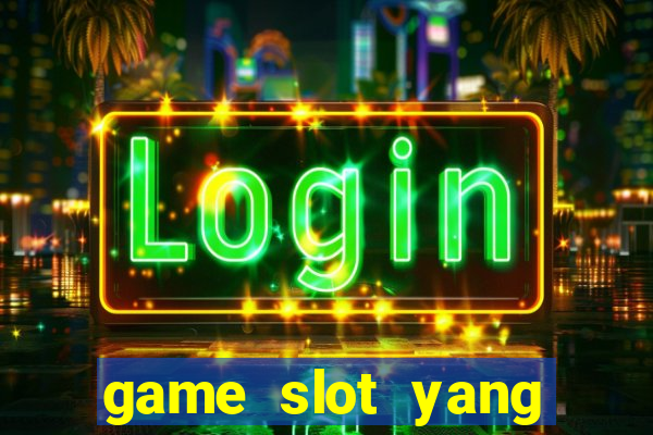 game slot yang gacor hari ini