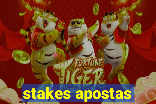 stakes apostas