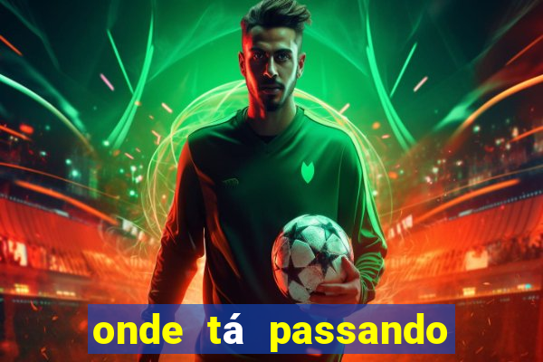 onde tá passando o jogo