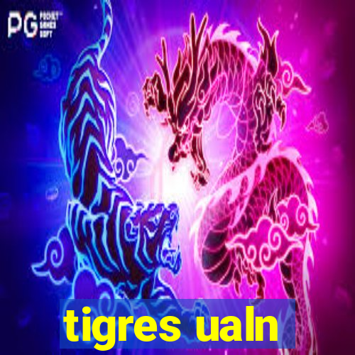 tigres ualn