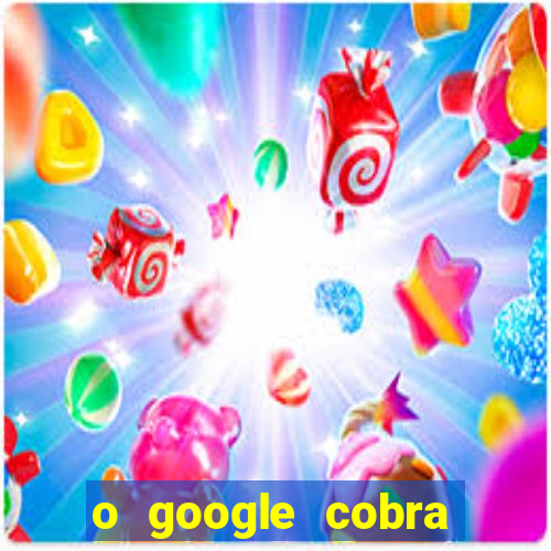 o google cobra taxa de saque de jogos