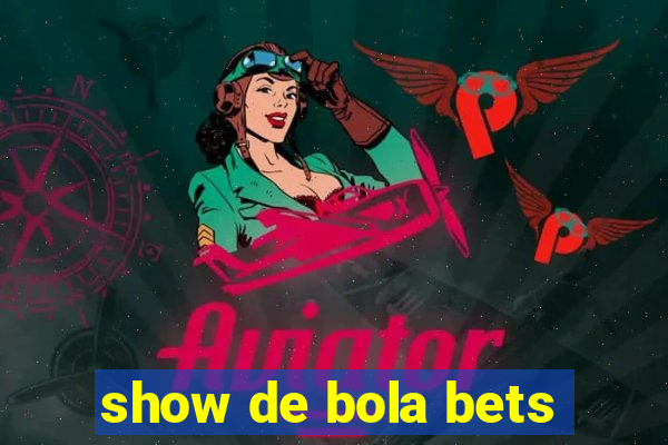 show de bola bets