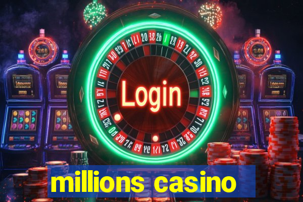 millions casino