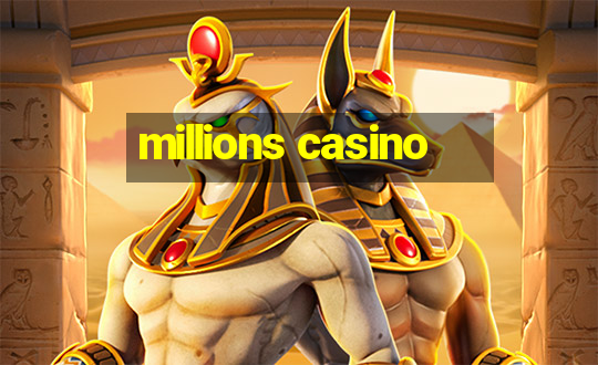 millions casino