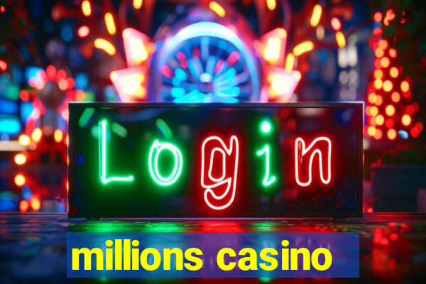 millions casino