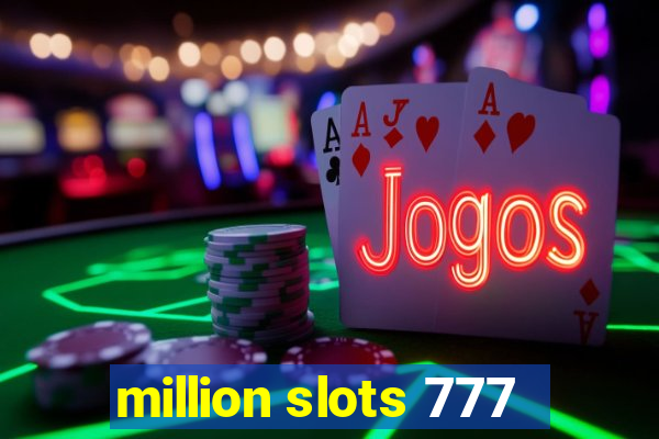 million slots 777