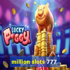 million slots 777