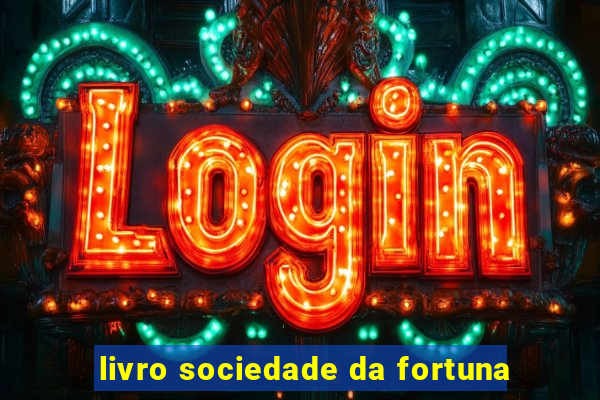 livro sociedade da fortuna