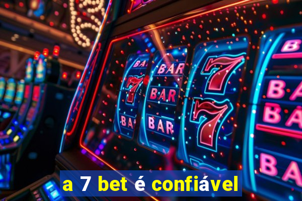 a 7 bet é confiável