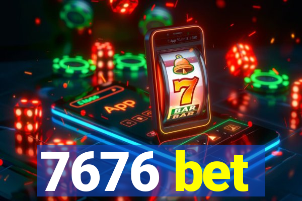 7676 bet